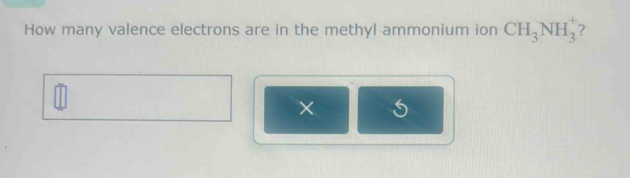 how many valence electrons are in the methyl ammonium ion ch₃nh₃⁺?