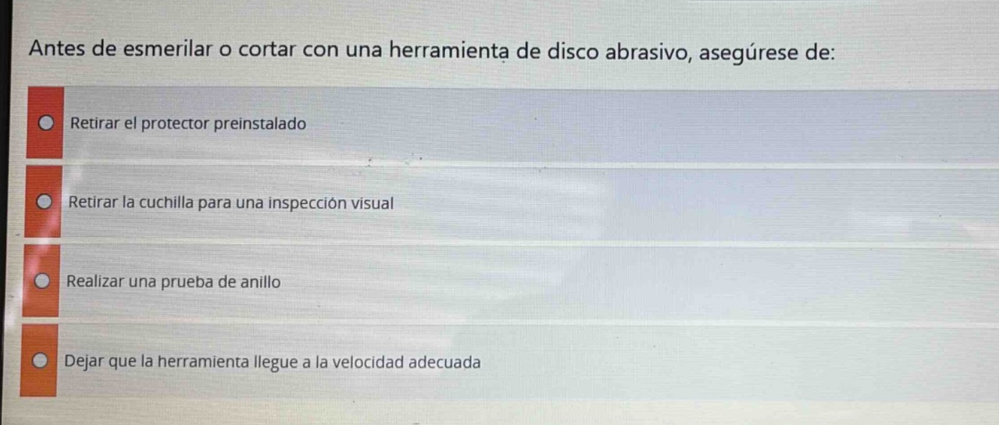 antes de esmerilar o cortar con una herramienta de disco abrasivo, asegúrese de:\nretirar el protector preinstalado\nretirar la cuchilla para una inspección visual\nrealizar una prueba de anillo\ndejar que la herramienta llegue a la velocidad adecuada