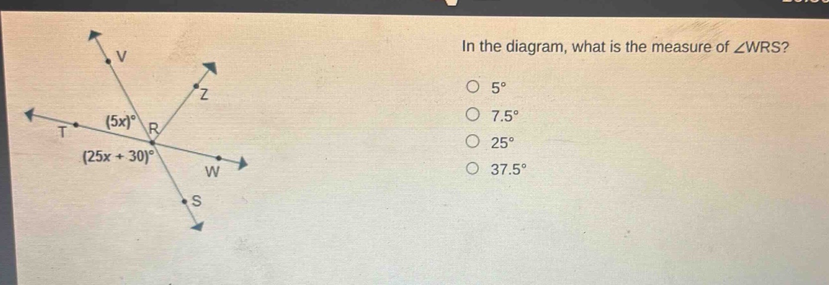 in the diagram, what is the measure of ∠wrs?\n5°\n7.5°\n25°\n37.5°