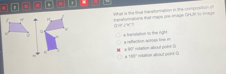 what is the final transformation in the composition of transformations that maps pre - image ghj k to image ghjk?\n a translation to the right\n a reflection across line m\n a 90° rotation about point g\n a 180° rotation about point g