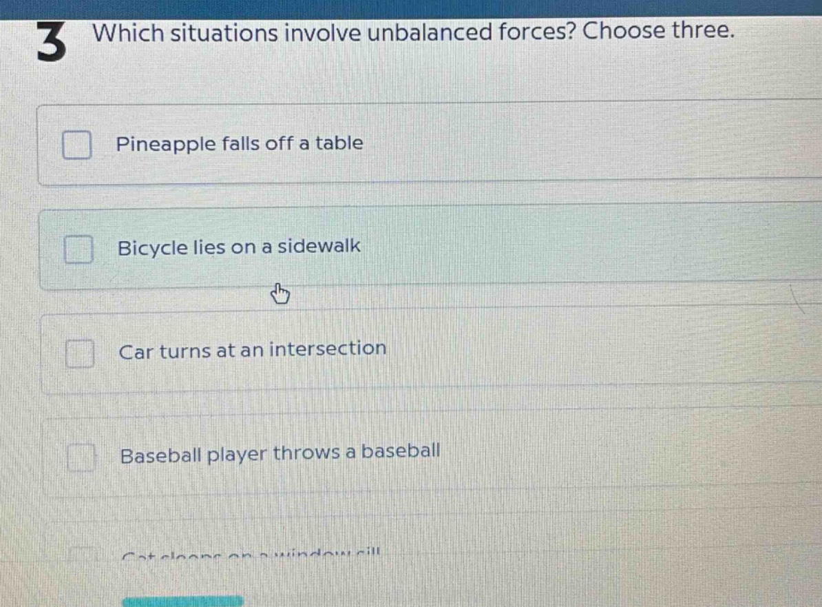 3 which situations involve unbalanced forces? choose three. pineapple falls off a table bicycle lies on a sidewalk car turns at an intersection baseball player throws a baseball