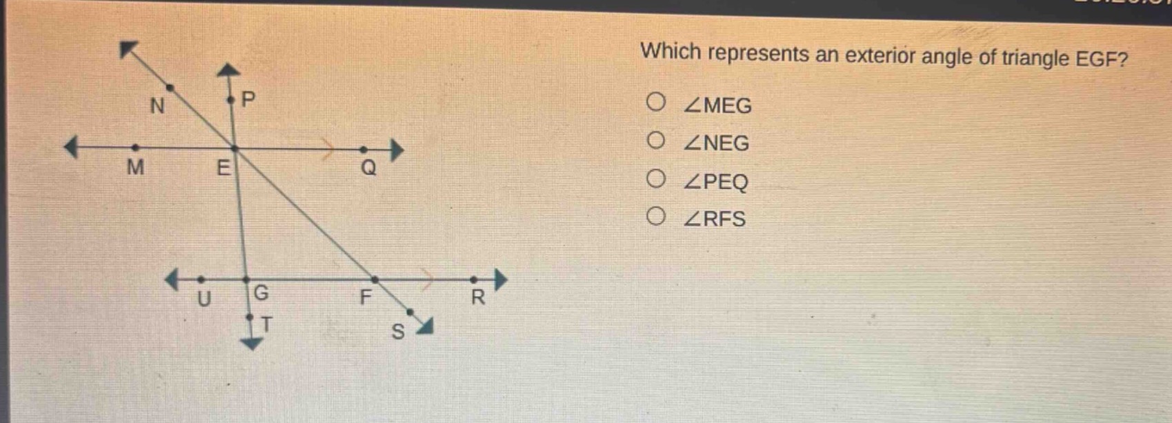 which represents an exterior angle of triangle egf?\n∠meg\n∠neg\n∠peq\n∠rfs