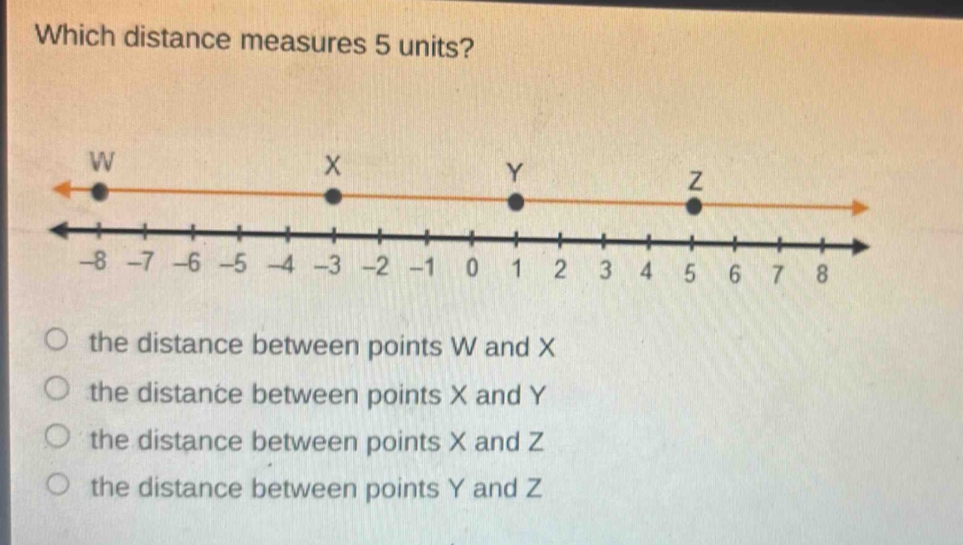 which distance measures 5 units? the distance between points w and x the distance between points x and y the distance between points x and z the distance between points y and z