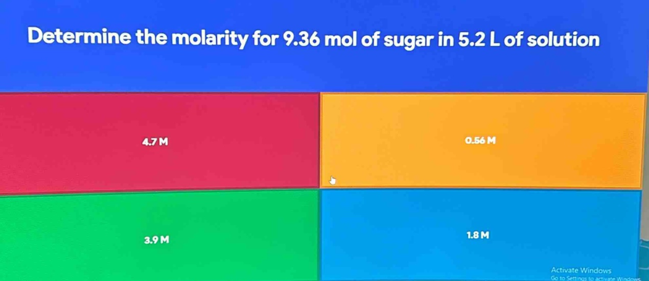 determine the molarity for 9.36 mol of sugar in 5.2 l of solution