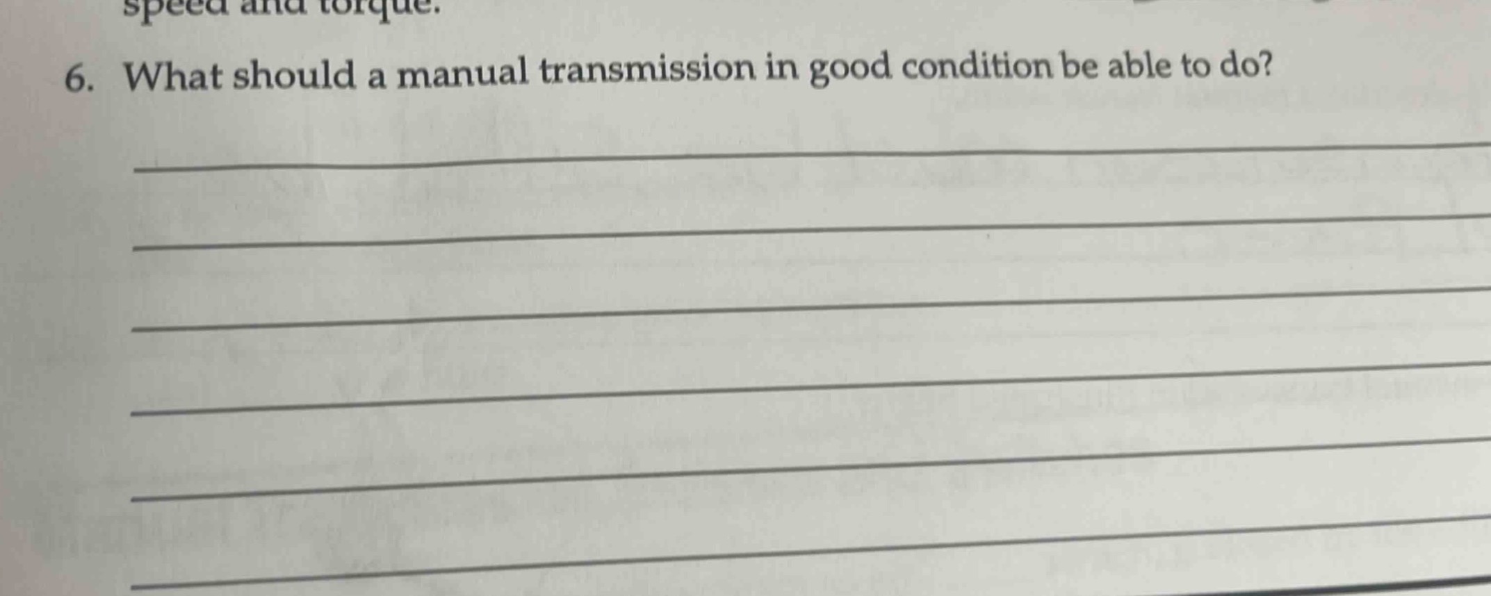 6. what should a manual transmission in good condition be able to do?