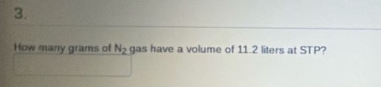 3. how many grams of n₂ gas have a volume of 11.2 liters at stp?