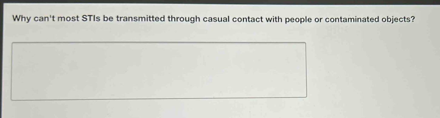 why cant most stis be transmitted through casual contact with people or contaminated objects?