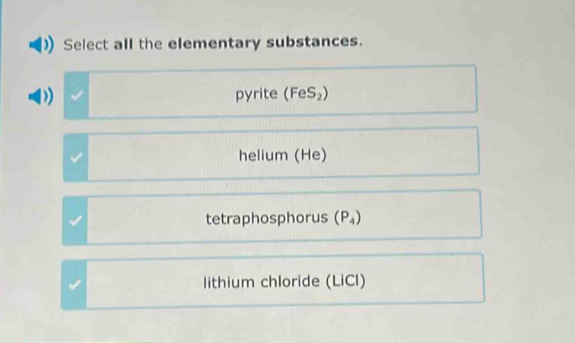 select all the elementary substances. pyrite (fes₂) helium (he) tetraphosphorus (p₄) lithium chloride (licl)