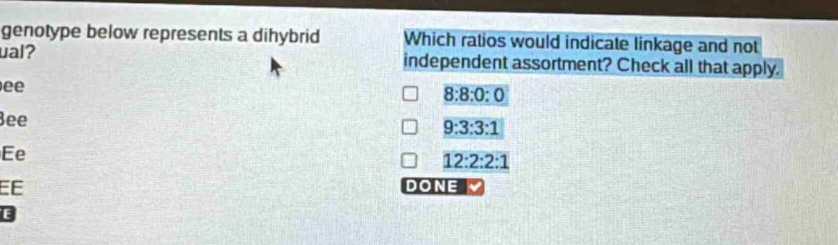 which ratios would indicate linkage and not independent assortment? check all that apply. 8:8:0:0 9:3:3:1 12:2:2:1 done