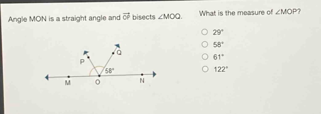 angle mon is a straight angle and $overrightarrow{op}$ bisects $angle moq$. what is the measure of $angle mop$? 29° 58° 61° 122°