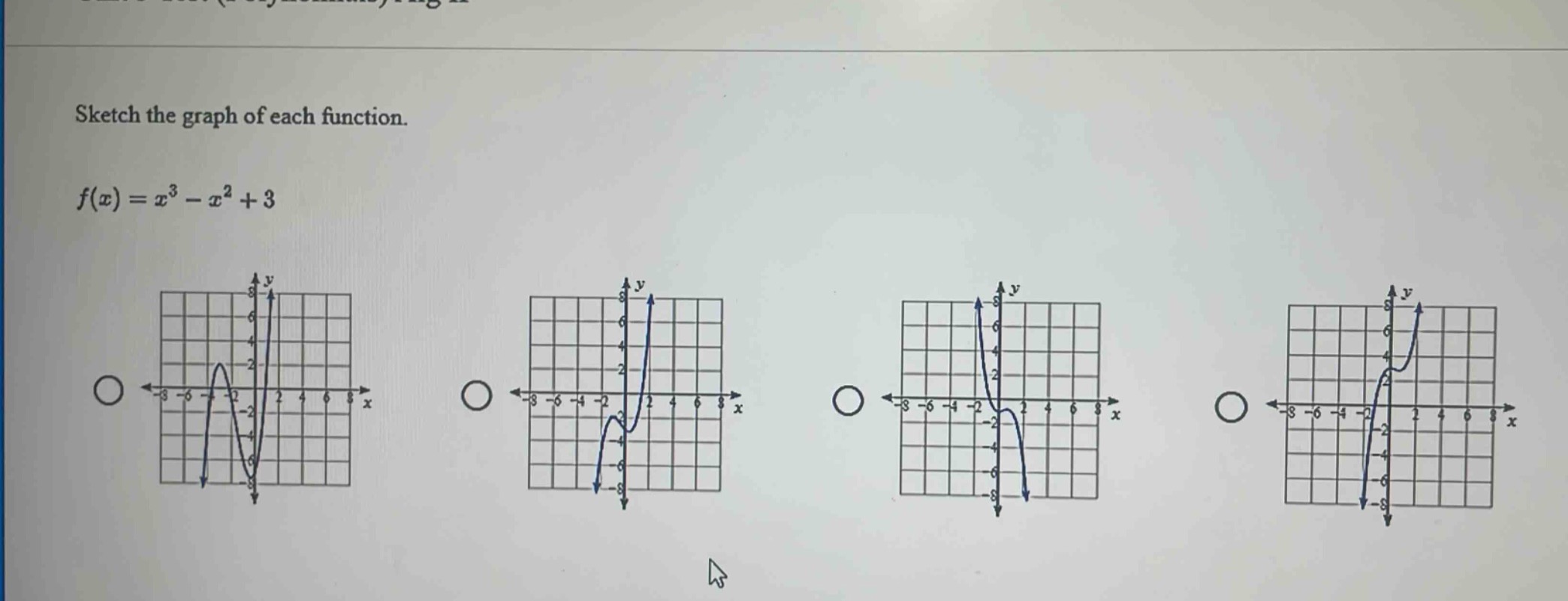 sketch the graph of each function.\nf(x)=x^{3}-x^{2}+3