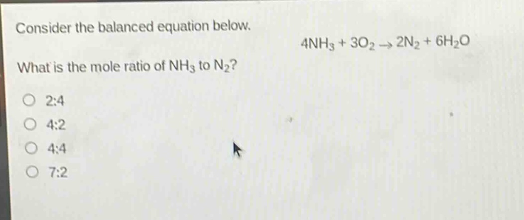 consider the balanced equation below. 4nh₃ + 3o₂ → 2n₂ + 6h₂o what is the mole ratio of nh₃ to n₂? 2:4 4:2 4:4 7:2