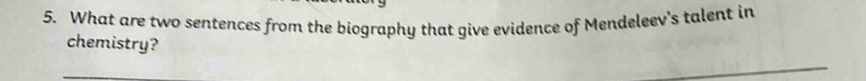 5. what are two sentences from the biography that give evidence of mendeleevs talent in chemistry?