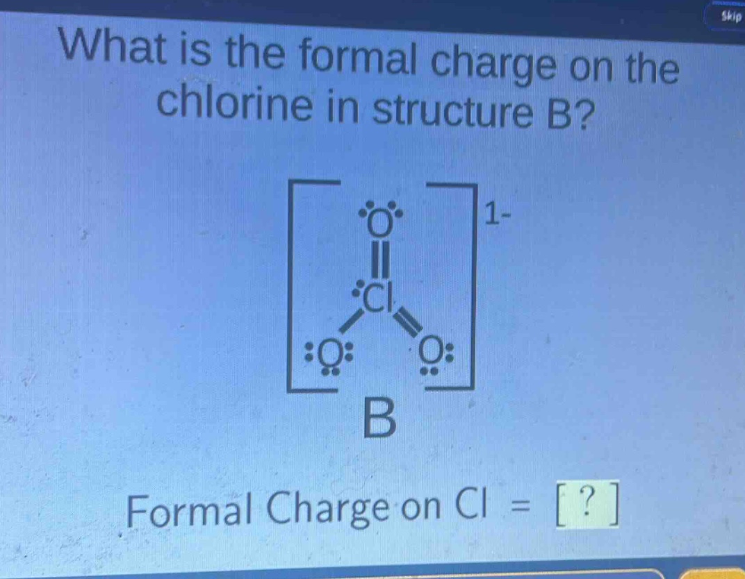 what is the formal charge on the chlorine in structure b? formal charge on cl = ?