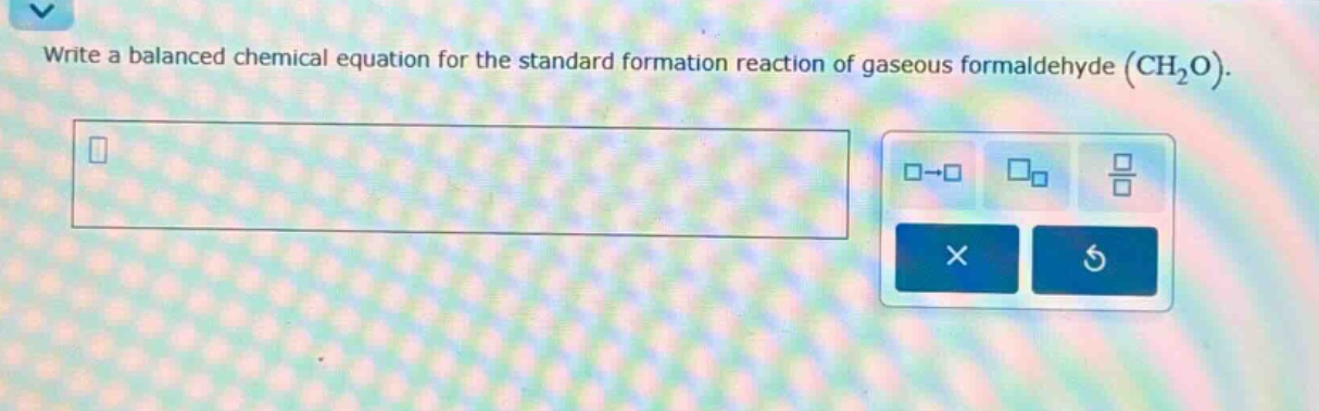 write a balanced chemical equation for the standard formation reaction of gaseous formaldehyde (ch₂o).