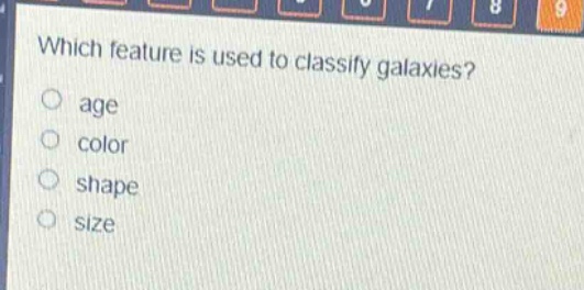 which feature is used to classify galaxies?\nage\ncolor\nshape\nsize