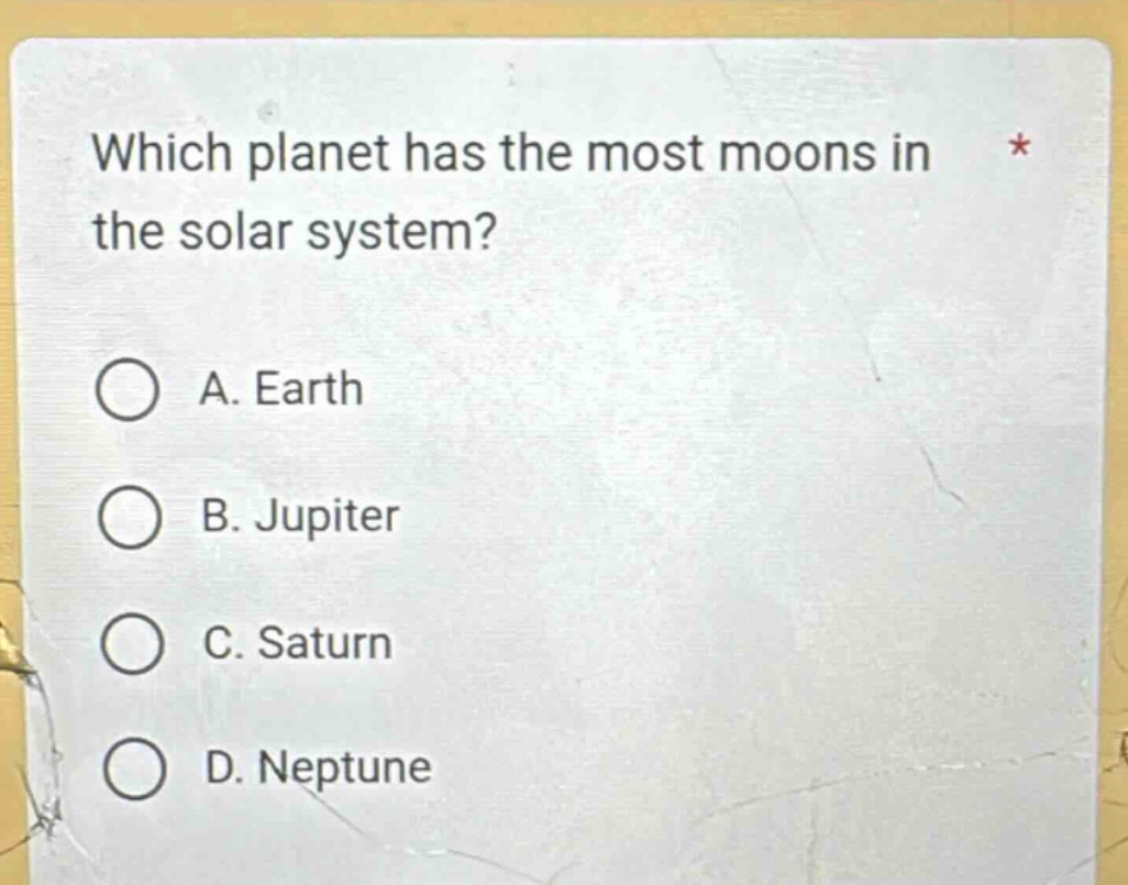 which planet has the most moons in the solar system?\na. earth\nb. jupiter\nc. saturn\nd. neptune