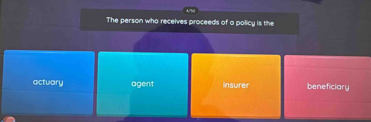 the person who receives proceeds of a policy is the\nactuary\nagent\ninsurer\nbeneficiary