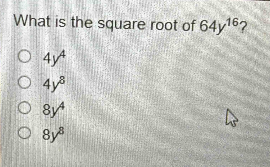 what is the square root of 64y^{16}?\n4y^{4}\n4y^{8}\n8y^{4}\n8y^{8}