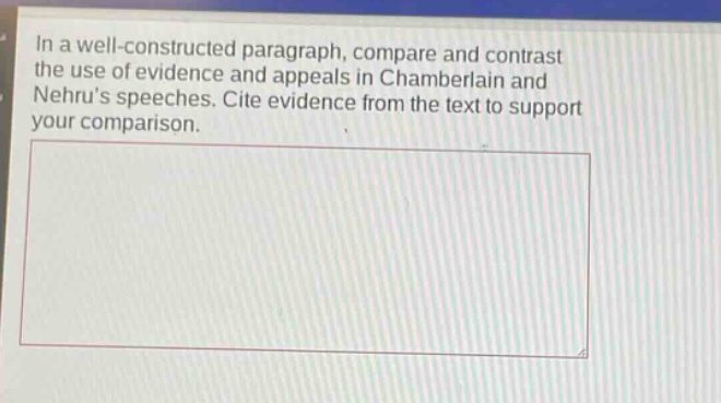 in a well - constructed paragraph, compare and contrast the use of evidence and appeals in chamberlain and nehrus speeches. cite evidence from the text to support your comparison.