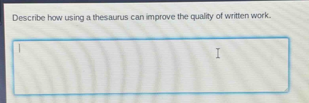 describe how using a thesaurus can improve the quality of written work.