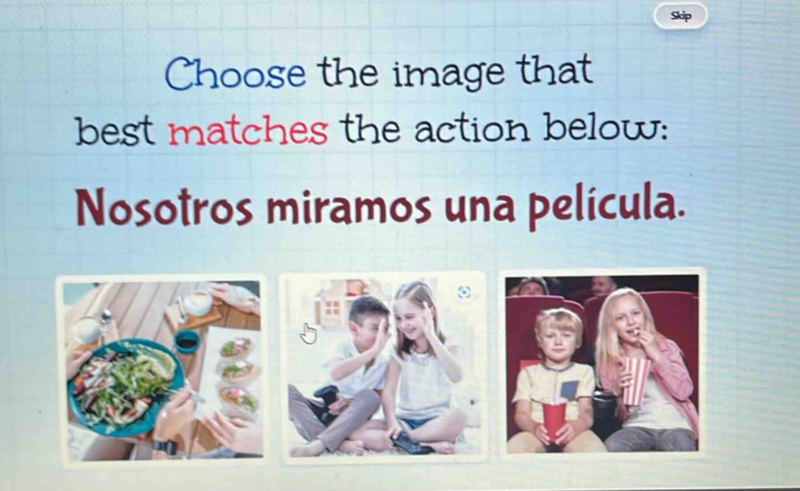choose the image that best matches the action below: nosotros miramos una película.