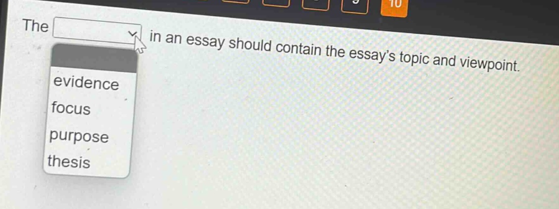 the in an essay should contain the essay’s topic and viewpoint. evidence focus purpose thesis
