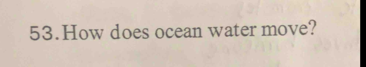 53. how does ocean water move?