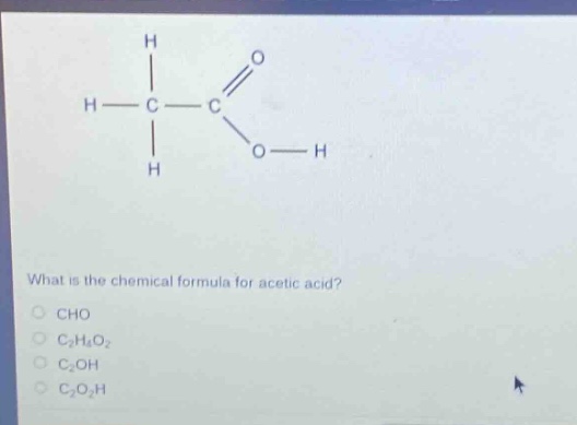 what is the chemical formula for acetic acid?\ncho\nc₂h₄o₂\nc₂oh\nc₂o₂h