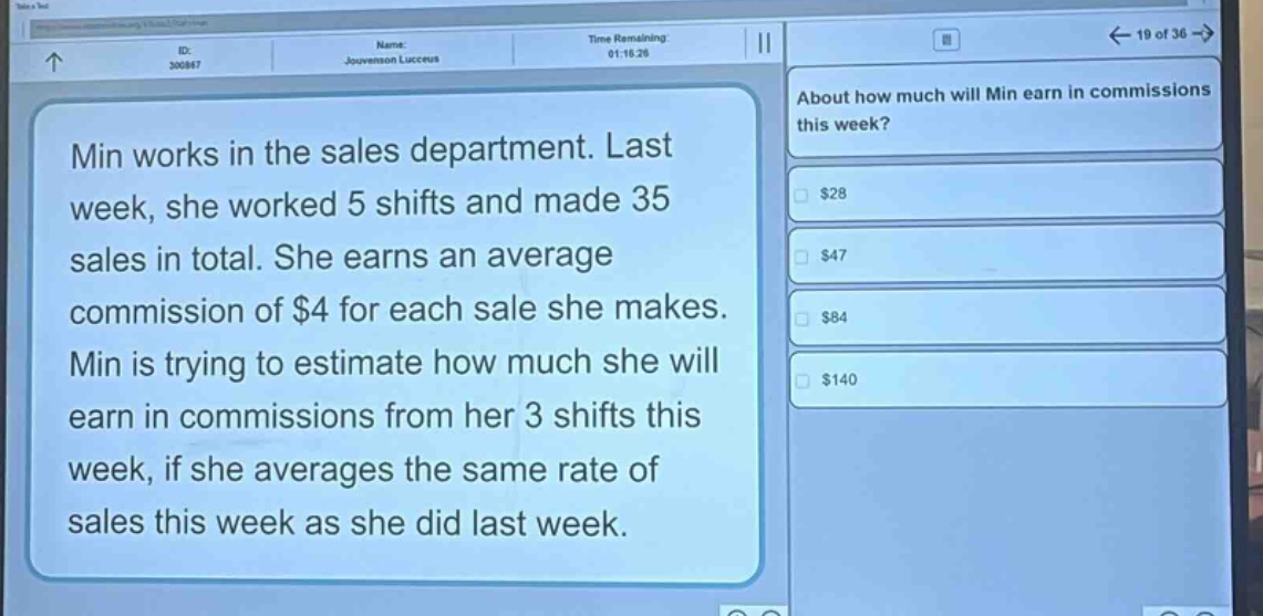 min works in the sales department. last week, she worked 5 shifts and made 35 sales in total. she earns an average commission of $4 for each sale she makes. min is trying to estimate how much she will earn in commissions from her 3 shifts this week, if she averages the same rate of sales this week as she did last week. about how much will min earn in commissions this week? $28 $47 $84 $140