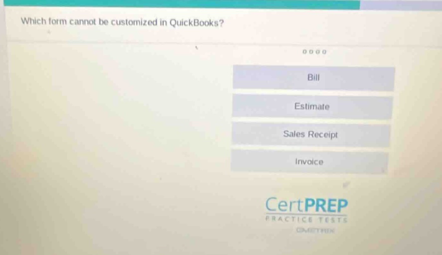 which form cannot be customized in quickbooks? bill estimate sales receipt invoice