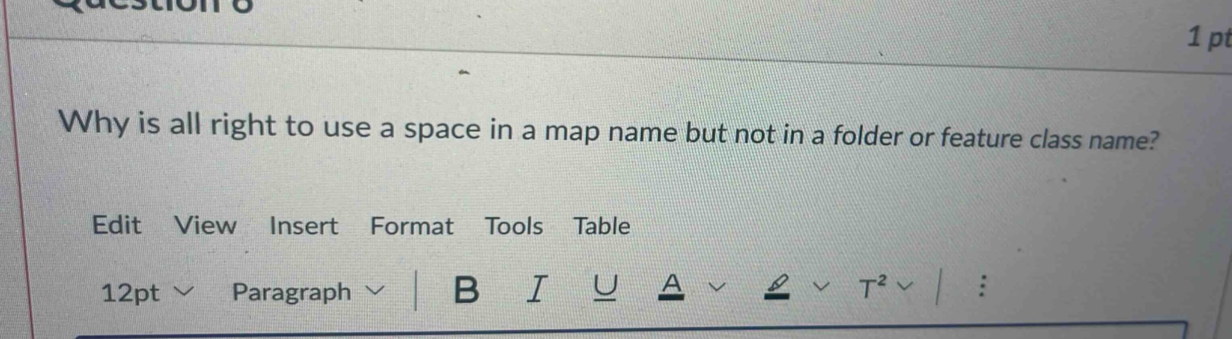 why is all right to use a space in a map name but not in a folder or feature class name? edit view insert format tools table 12pt paragraph b i u a t²