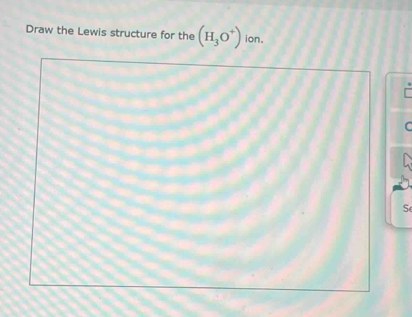 draw the lewis structure for the (h₃o⁺) ion.