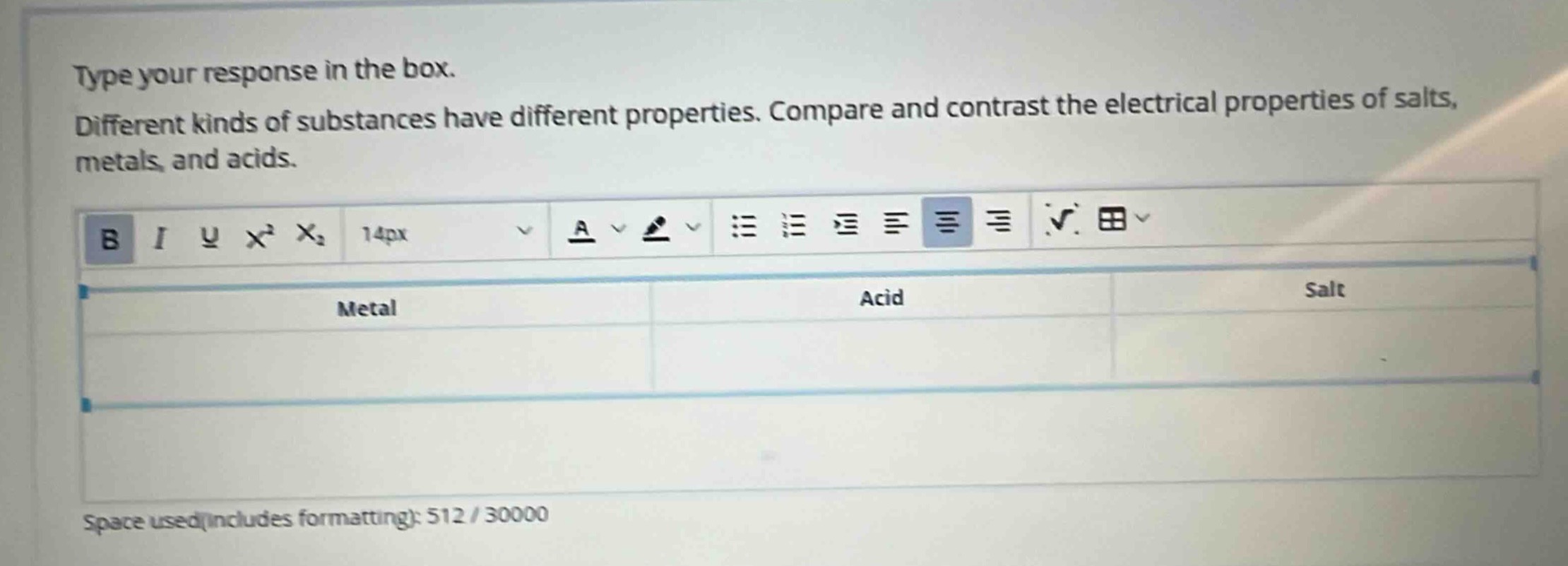 type your response in the box. different kinds of substances have different properties. compare and contrast the electrical properties of salts, metals, and acids.