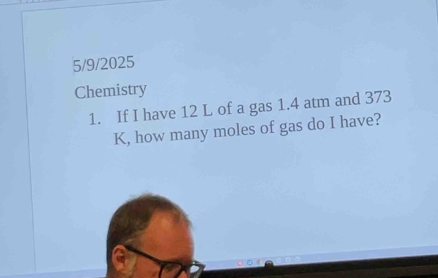5/9/2025\nchemistry\n1. if i have 12 l of a gas 1.4 atm and 373 k, how many moles of gas do i have?