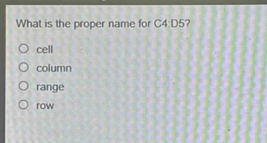 what is the proper name for c4:d5?\ncell\ncolumn\nrange\nrow