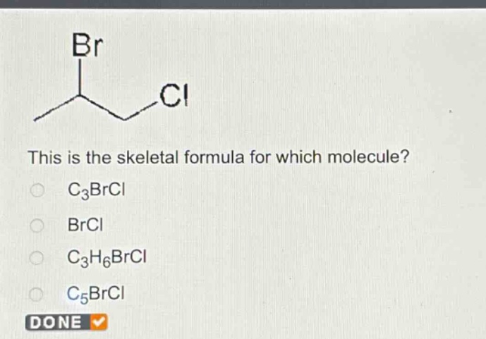 this is the skeletal formula for which molecule?\nc₃brcl\nbrcl\nc₃h₆brcl\nc₅brcl\ndone