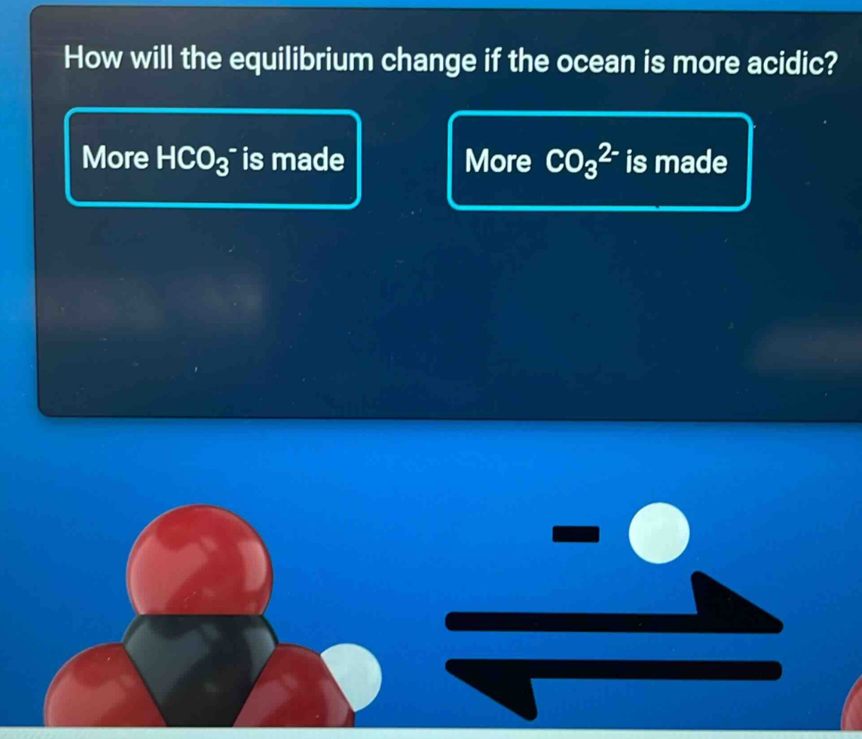 how will the equilibrium change if the ocean is more acidic? more hco₃⁻ is made more co₃²⁻ is made