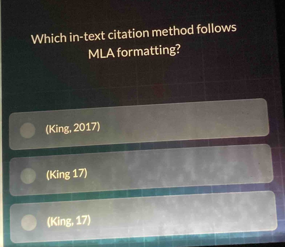 which in - text citation method follows mla formatting? (king, 2017) (king 17) (king, 17)