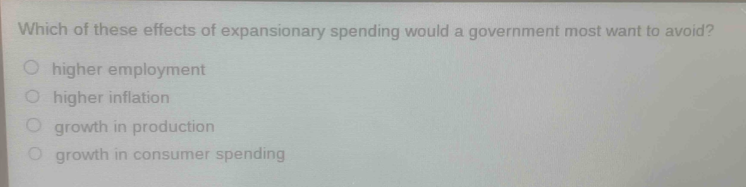 which of these effects of expansionary spending would a government most want to avoid?\nhigher employment\nhigher inflation\ngrowth in production\ngrowth in consumer spending