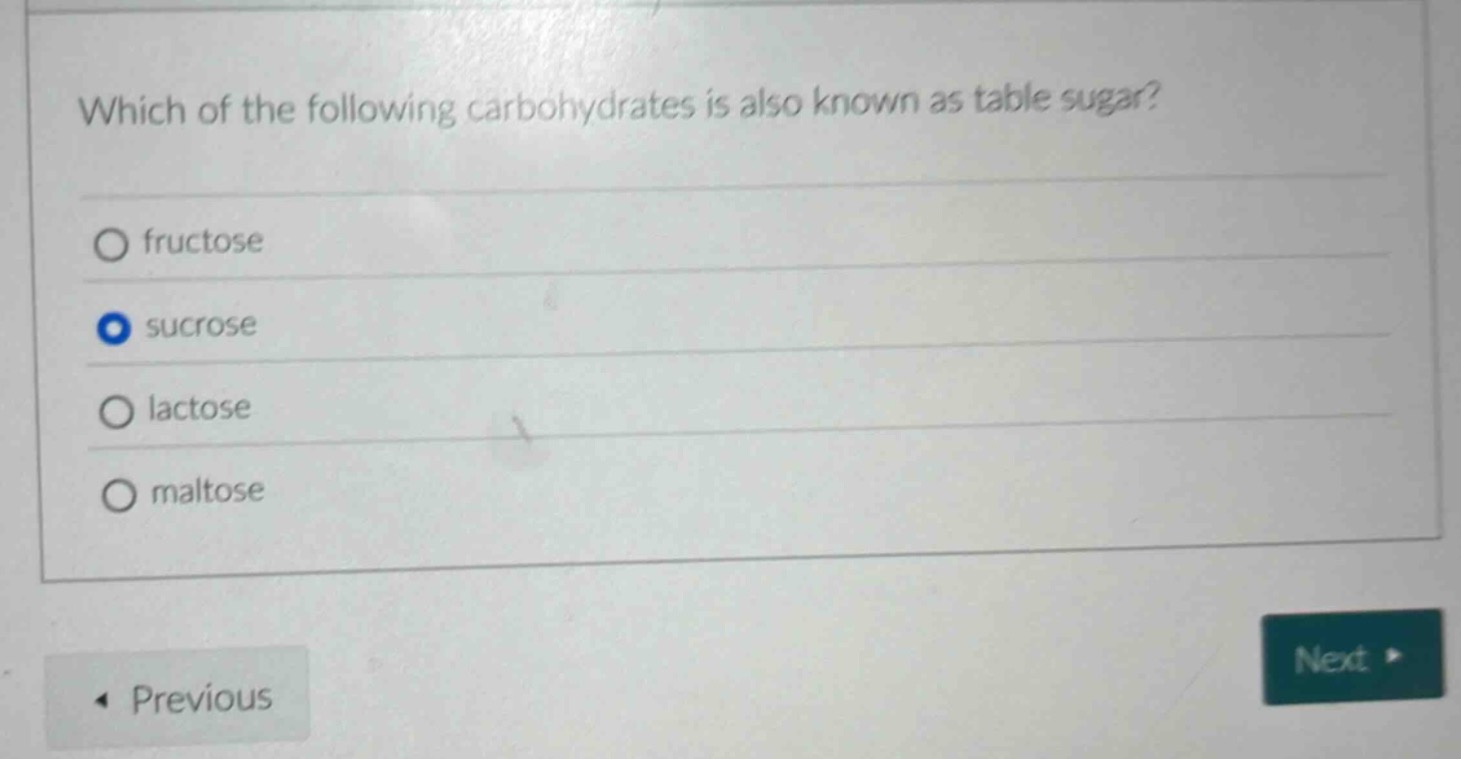 which of the following carbohydrates is also known as table sugar?\nfructose\nsucrose\nlactose\nmaltose