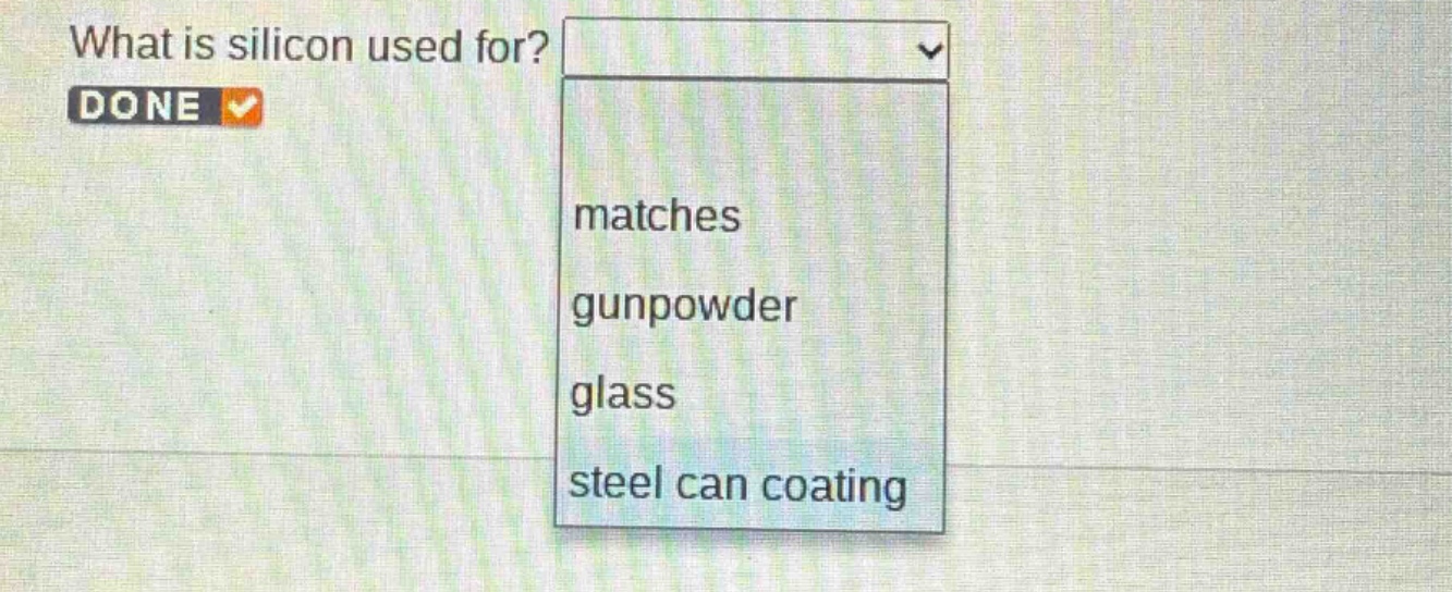 what is silicon used for? done matches gunpowder glass steel can coating