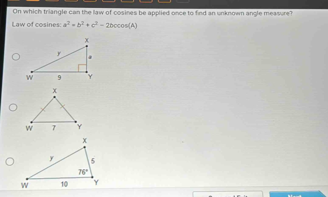 on which triangle can the law of cosines be applied once to find an unknown angle measure? law of cosines: $a^{2}=b^{2}+c^{2}-2bc\\cos(a)$