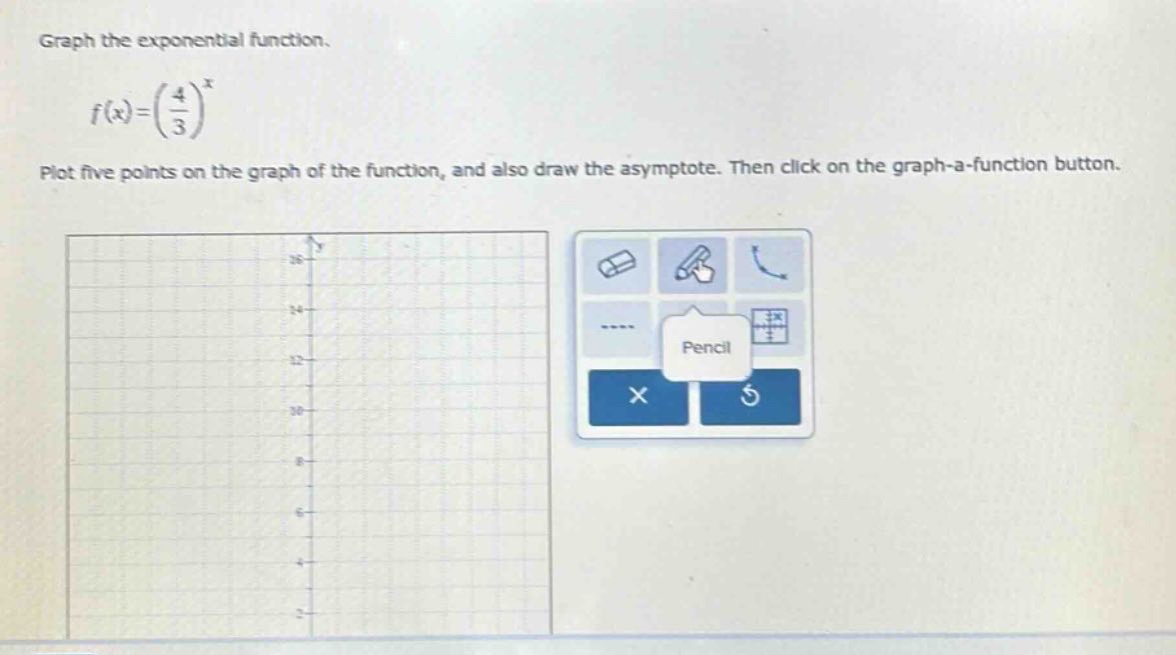 graph the exponential function.\n\n$f(x)=(\\frac{4}{3})^{x}$\n\nplot five points on the graph of the function, and also draw the asymptote. then click on the graph - a - function button.