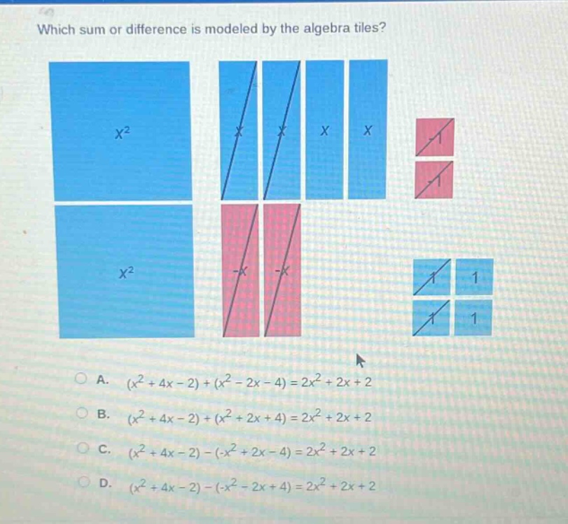 which sum or difference is modeled by the algebra tiles?\na. $(x^{2}+4x - 2)+(x^{2}-2x - 4)=2x^{2}+2x + 2$\nb. $(x^{2}+4x - 2)+(x^{2}+2x + 4)=2x^{2}+2x + 2$\nc. $(x^{2}+4x - 2)-(-x^{2}+2x - 4)=2x^{2}+2x + 2$\nd. $(x^{2}+4x - 2)-(-x^{2}-2x + 4)=2x^{2}+2x + 2$