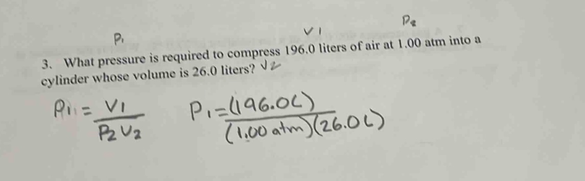 3. what pressure is required to compress 196.0 liters of air at 1.00 atm into a cylinder whose volume is 26.0 liters?