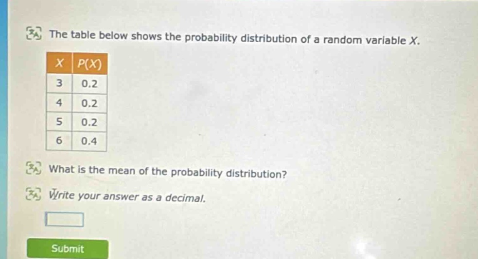 the table below shows the probability distribution of a random variable x.\nwhat is the mean of the probability distribution?\nwrite your answer as a decimal.