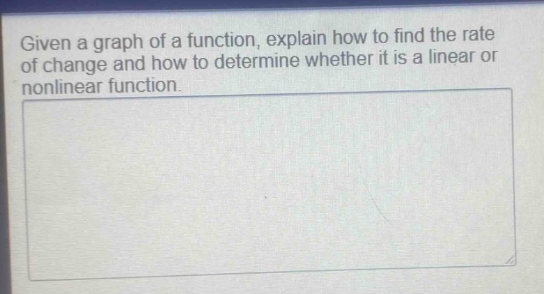 given a graph of a function, explain how to find the rate of change and how to determine whether it is a linear or nonlinear function.