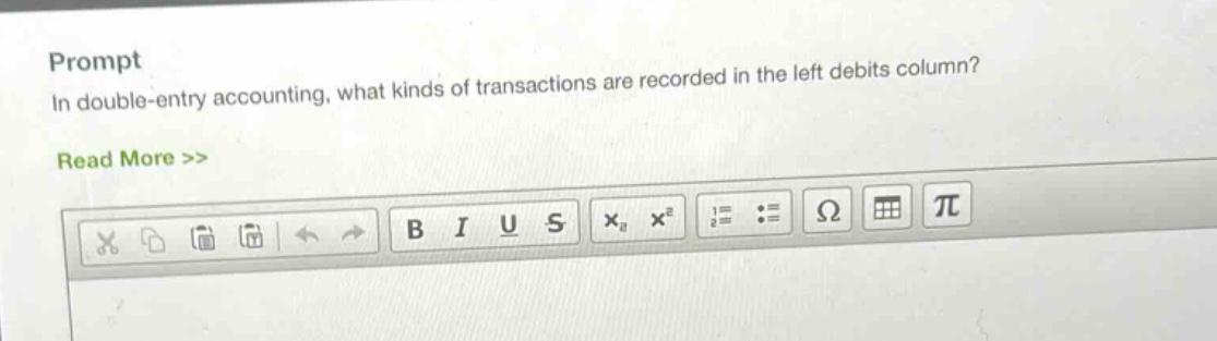 prompt\nin double - entry accounting, what kinds of transactions are recorded in the left debits column?\nread more >>
