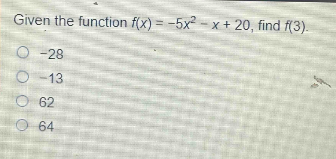 given the function $f(x)=-5x^{2}-x + 20$, find $f(3)$. -28 -13 62 64